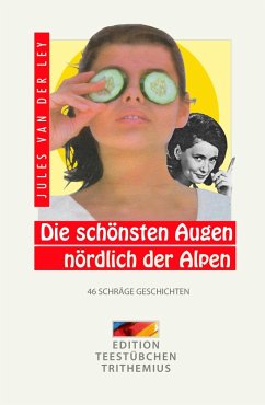 Die schönsten Augen nördlich der Alpen (eBook, ePUB) - Ley, Jules van der