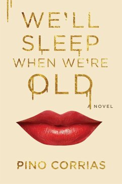 We'll Sleep When We're Old (eBook, ePUB) - Corrias, Pino