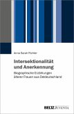 Intersektionalität und Anerkennung. Biographische Erzählungen älterer Frauen aus Ostdeutschland (eBook, PDF)