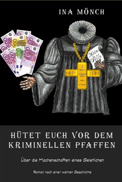 Hütet euch vor dem kriminellen Pfaffen (eBook, ePUB) - Mönch, Ina
