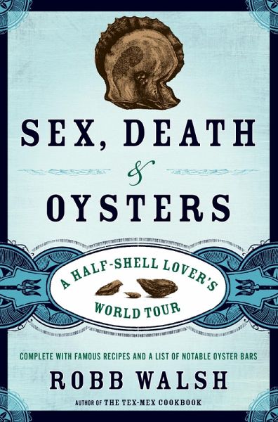 Sex, Death and Oysters (eBook, ePUB) Sex, Death and Oysters (eBook, ePUB)