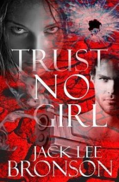 Trust No Girl (eBook, ePUB) - Bronson, Jack Lee