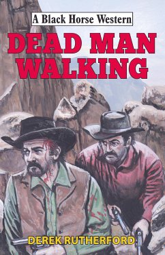 Dead Man Walking (eBook, ePUB) - Rutherford, Derek