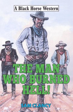 Man Who Burned Hell! (eBook, ePUB) - Clancy, Sam