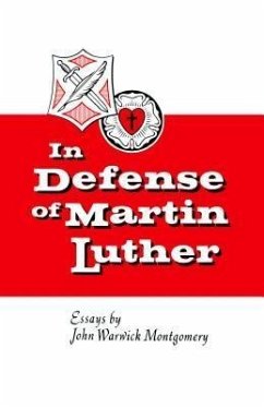 In Defense of Martin Luther (eBook, ePUB) - Montgomery, John Warwick