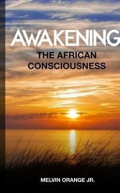 Awakening The African Consciousness (eBook, ePUB) - Orange, Melvin