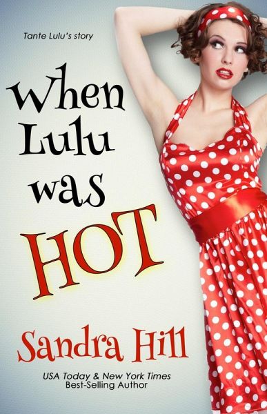 When Lulu was Hot (Cajun Series, #0) (eBook, ePUB) When Lulu was Hot (Cajun Series, #0) (eBook, ePUB)