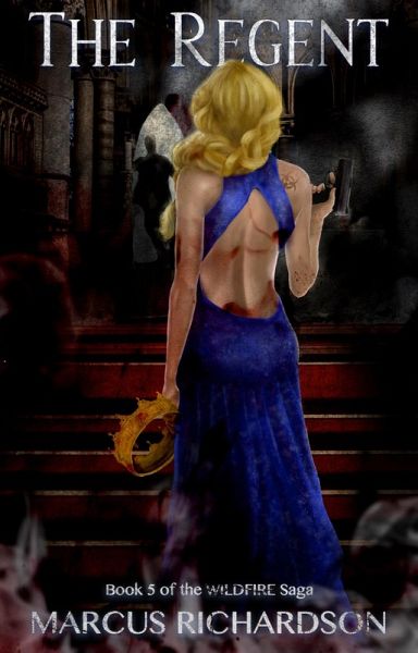 The Regent (The Wildfire Saga, #5) (eBook, ePUB) The Regent (The Wildfire Saga, #5) (eBook, ePUB)