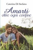 Amarti oltre ogni confine (eBook, ePUB)