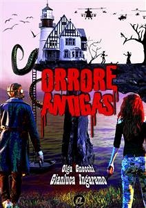 Orrore Antigas (eBook, ePUB) - Gnecchi, Olga; Ingaramo, Gianluca