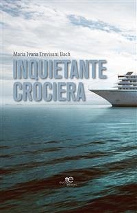 Inquietante crociera (eBook, ePUB) - Ivana Trevisani, Maria