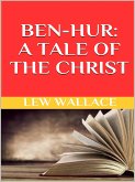 Ben-Hur. A tale of the Christ (eBook, ePUB)