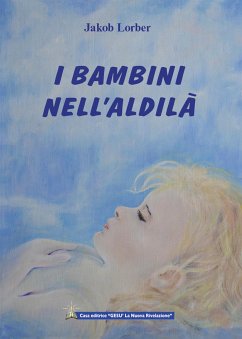 I bambini nell'aldilà (eBook, ePUB) - Lorber, Jakob