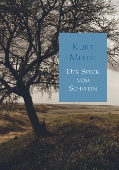 Der Speck vom Schwein - Kurt Meedt