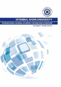 ISTANBUL AYDIN UNIVERSITY INTERNATIONAL JOURNAL OF MEDIA, CULTURE AND LITERATURE - Çelik, Nigar; Nacar, Muhammed
