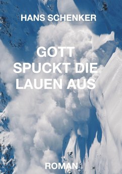 GOTT SPUCKT DIE LAUEN AUS - Schenker, Hans