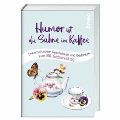 Humor ist die Sahne im Kaffee