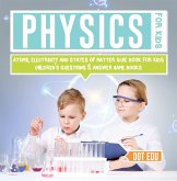 Physics for Kids   Atoms, Electricity and States of Matter Quiz Book for Kids   Children's Questions & Answer Game Books (eBook, ePUB)