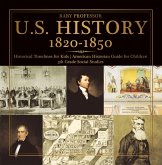 U.S. History 1820-1850 - Historical Timelines for Kids American Historian Guide for Children 5th Grade Social Studies (eBook, ePUB) U.S. History 1820-1850 - Historical Timelines for Kids American Historian Guide for Children 5th Grade Social Studies (eBook, ePUB)