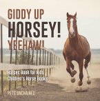Giddy Up Horsey! Yeehaw!   Horses Book for Kids   Children's Horse Books (eBook, ePUB)