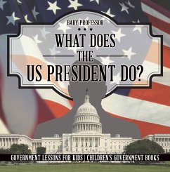 What Does the US President Do? Government Lessons for Kids   Children's Government Books (eBook, ePUB) - Baby