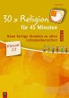 30 x Religion für 45 Minuten - Band 2... - Bild 1