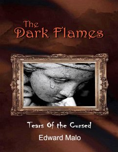 The Dark Flames: Tears of the Cursed (eBook, ePUB) - Malo, Edward