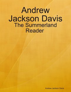 Andrew Jackson Davis : The Summerland Reader (eBook, ePUB) - Jackson Davis, Andrew