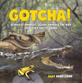 Gotcha! Deadliest Animals Deadly Animals for Kids Children's Safety Books (eBook, ePUB) Gotcha! Deadliest Animals Deadly Animals for Kids Children's Safety Books (eBook, ePUB)