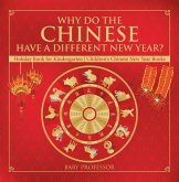 Why Do The Chinese Have A Different New Year? Holiday Book for Kindergarten Children's Chinese New Year Books (eBook, ePUB) Why Do The Chinese Have A Different New Year? Holiday Book for Kindergarten Children's Chinese New Year Books (eBook, ePUB)