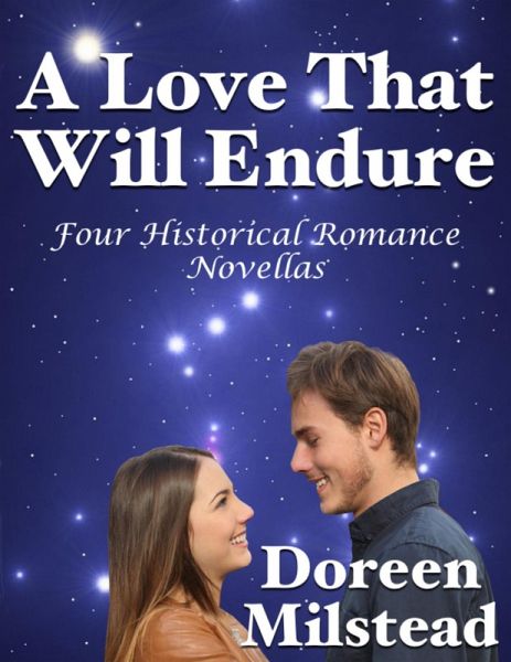 A Love That Will Endure: Four Historical Romance Novellas (eBook, ePUB) A Love That Will Endure: Four Historical Romance Novellas (eBook, ePUB)
