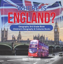 Where is England? Geography 3rd Grade Book   Children's Geography & Cultures Books (eBook, ePUB) - Baby