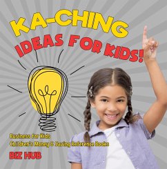 Ka-Ching Ideas for Kids!   Business for Kids   Children's Money & Saving Reference Books (eBook, ePUB) - Hub, Biz