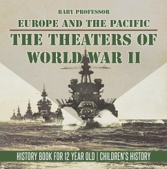 Cover The Theaters of World War II: Europe and the Pacific - History Book for 12 Year Old   Children's History (eBook, ePUB)