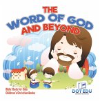The Word of God and Beyond   Bible Study for Kids   Children's Christian Books (eBook, ePUB)