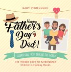 Happy Father's Day, Dad! Celebrations from around the World - The Holiday Book for Kindergarten   Children's Holiday Books (eBook, ePUB)