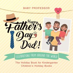 Happy Father's Day, Dad! Celebrations from around the World - The Holiday Book for Kindergarten   Children's Holiday Books (eBook, ePUB) - Baby