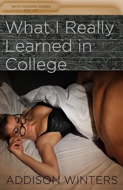 What I Really Learned in College (eBook, ePUB) - Winnters, Addison