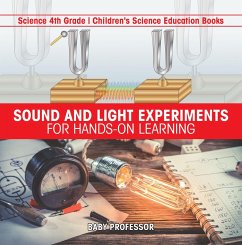 Sound and Light Experiments for Hands-on Learning - Science 4th Grade   Children's Science Education Books (eBook, ePUB) - Baby