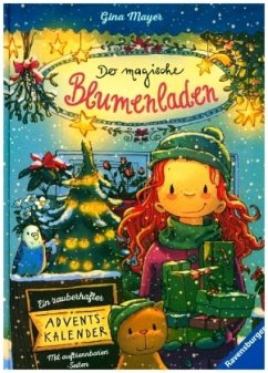 Der magische Blumenladen - Ein zauberhafter Adventskalender - Mayer, Gina