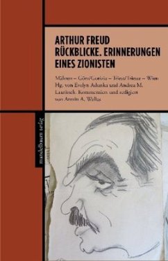 Arthur Freud - Rückblicke eines Wiener Zionisten - Freud, Arthur
