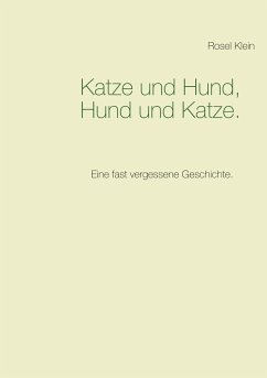 Katze und Hund, Hund und Katze. - Klein, Rosel