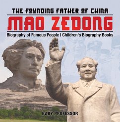 Cover Mao Zedong: The Founding Father of China - Biography of Famous People   Children's Biography Books (eBook, ePUB)