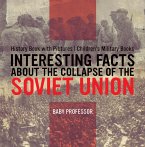 Interesting Facts about the Collapse of the Soviet Union - History Book with Pictures   Children's Military Books (eBook, ePUB)