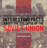Interesting Facts about the Collapse of the Soviet Union - History Book with Pictures   Children's Military Books (eBook, ePUB)