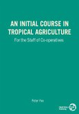 An Initial Course in Tropical Agriculture for the Staff of Co-operatives (eBook, PDF)