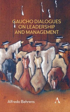 Gaucho Dialogues on Leadership and Management (eBook, ePUB) - Behrens, Alfredo