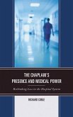 The Chaplain's Presence and Medical Power (eBook, ePUB) The Chaplain's Presence and Medical Power (eBook, ePUB)