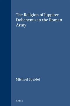 The Religion of Iuppiter Dolichenus in the Roman Army - Speidel, Michael