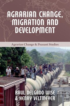 Agrarian Change, Migration and Development (eBook, ePUB) - Veltmeyer, Henry